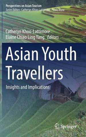 Asian Youth Travellers: Insights and Implications de Catheryn Khoo-Lattimore