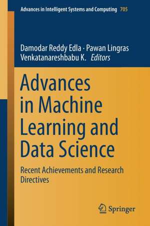 Advances in Machine Learning and Data Science: Recent Achievements and Research Directives de Damodar Reddy Edla