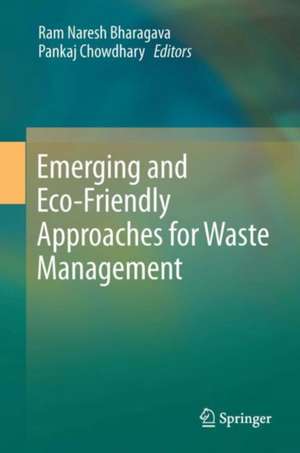 Emerging and Eco-Friendly Approaches for Waste Management de Ram Naresh Bharagava