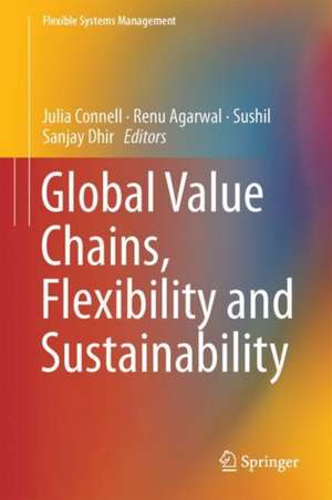 Global Value Chains, Flexibility and Sustainability de Julia Connell