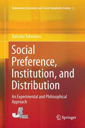 Social Preference, Institution, and Distribution: An Experimental and Philosophical Approach de Natsuka Tokumaru