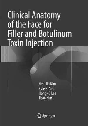 Clinical Anatomy of the Face for Filler and Botulinum Toxin Injection de Heejin Kim