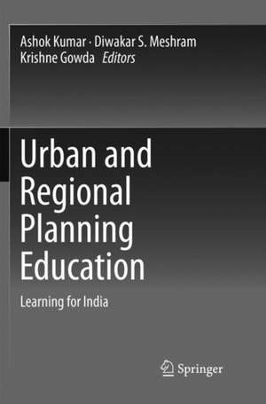 Urban and Regional Planning Education : Learning for India de Ashok Kumar