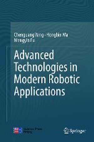 Advanced Technologies in Modern Robotic Applications de Chenguang Yang