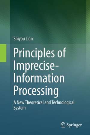 Principles of Imprecise-Information Processing de Shiyou Lian