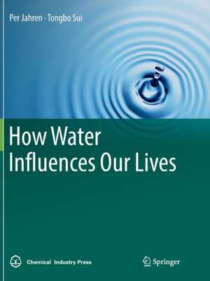 How Water Influences Our Lives de Per Jahren