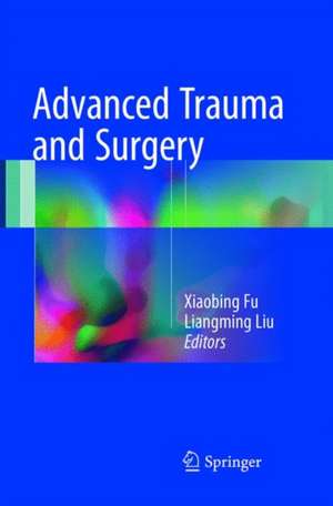 Advanced Trauma and Surgery de Xiaobing Fu