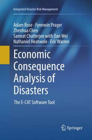 Economic Consequence Analysis of Disasters: The E-CAT Software Tool de Adam Rose