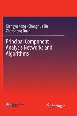 Principal Component Analysis Networks and Algorithms de Xiangyu Kong