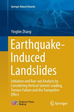 Earthquake-Induced Landslides: Initiation and run-out analysis by considering vertical seismic loading, tension failure and the trampoline effect de Yingbin Zhang