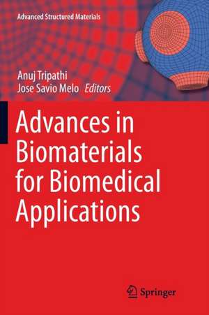 Advances in Biomaterials for Biomedical Applications de Anuj Tripathi