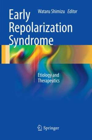 Early Repolarization Syndrome: Etiology and Therapeutics de Wataru Shimizu