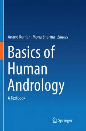 Basics of Human Andrology: A Textbook de Anand Kumar