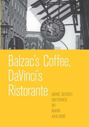 Balzac's Coffee, DaVinci's Ristorante de Mark Axelrod