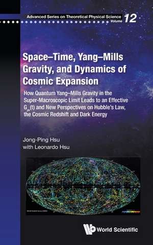 SPACE-TIME, YANG-MILLS GRAVITY & DYNAMICS COSMIC EXPANSION de Jong-Ping Hsu & Leonardo Hsu