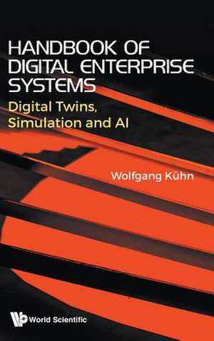 HANDBOOK OF DIGITAL ENTERPRISE SYSTEMS de Wolfgang Kuhn