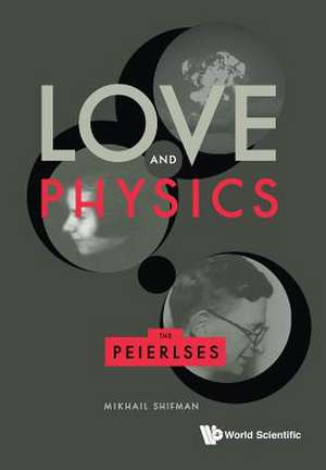 LOVE AND PHYSICS de Mikhail Shifman