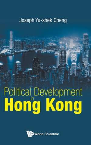 POLITICAL DEVELOPMENT IN HONG KONG, THE de Cheng Joseph Yu-Shek