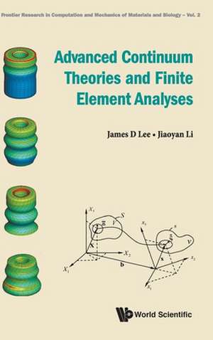 Advanced Continuum Theories and Finite Element Analyses de James D Lee & Jiaoyan Li