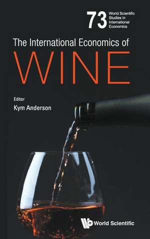 INTERNATIONAL ECONOMICS OF WINE, THE de Kym Anderson