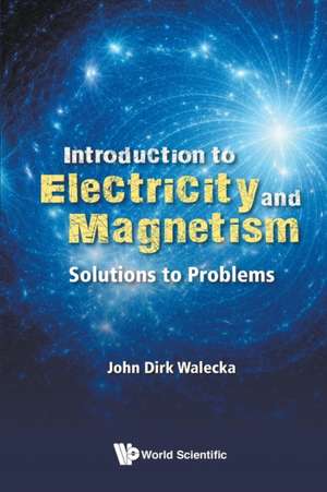 INTROD TO ELECTRIC & MAGNET de John Dirk Walecka