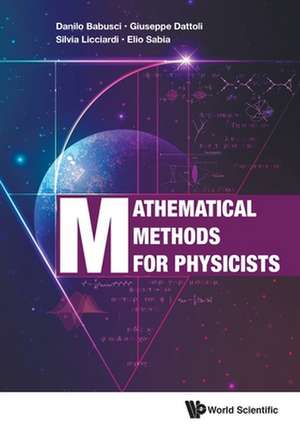 MATHEMATICAL METHODS FOR PHYSICISTS de Giuseppe Dattoli & Silvi Danilo Babusci