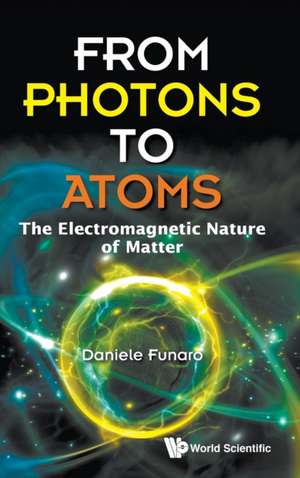 FROM PHOTONS TO ATOMS de Daniele Funaro