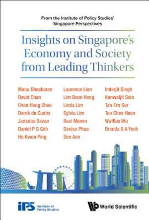 INSIGHTS ON SINGAPORE'S ECONOMY & SOCIETY FROM LEAD THINKERS de Singapore Institute Of Policy Studies