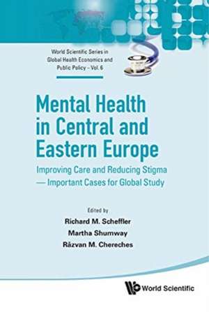 MENTAL HEALTH IN CENTRAL AND EASTERN EUROPE de Martha Shumway & Ra Richard M Scheffler