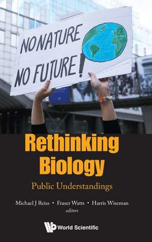 RETHINKING BIOLOGY de Fraser Watts & Harris W Michael J Reiss