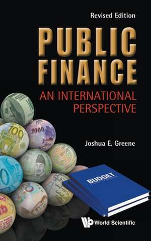 Public Finance: An International Perspective (Revised Edition) de Joshua E Greene