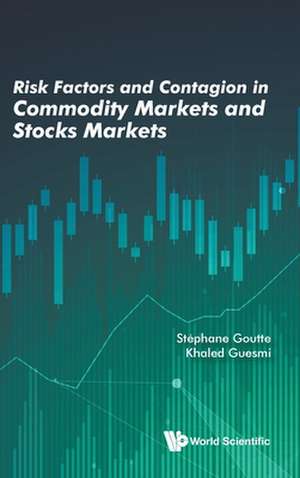 RISK FACTORS & CONTAGION IN COMMODITY MARKETS & STOCKS MKT de Stephane Goutte & Khaled Guesmi