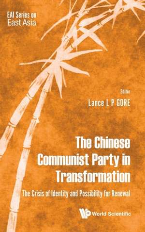 CHINESE COMMUNIST PARTY IN TRANSFORMATION, THE de Lance L P Gore