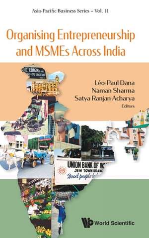 ORGANISING ENTREPRENEURSHIP AND MSMES ACROSS INDIA de Naman Sharma Satya Ranja Leo-Paul Dana