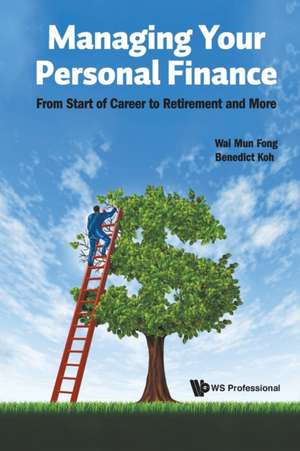 MANAGING YOUR PERSONAL FINANCE de Benedict Koh & Wai Mun Fong