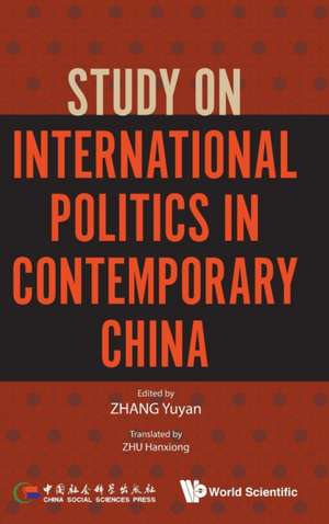 STUDY ON INTERNATIONAL POLITICS IN CONTEMPORARY CHINA de Yuyan Zhang