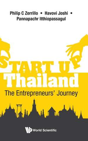 Start-Up Thailand: The Entrepreneurs' Journey de Philip Zerrillo