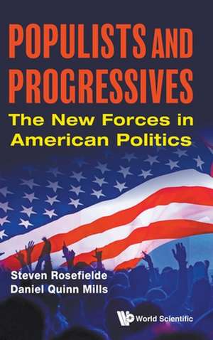 POPULISTS AND PROGRESSIVES de Steven Rosefielde & Daniel Quinn Mills