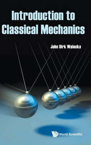 Introduction to Classical Mechanics de John Dirk Walecka