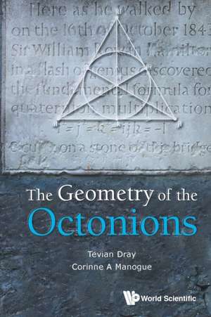 GEOMETRY OF THE OCTONIONS, THE de Tevian Dray & Corinne A Manogue