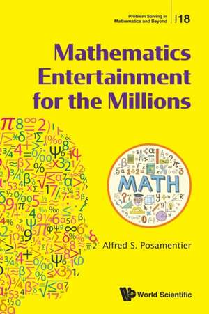 Mathematics Entertainment for the Millions de Alfred S Posamentier