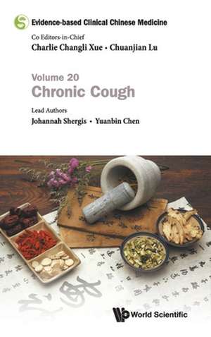 Evidence-Based Clinical Chinese Medicine - Volume 20: Chronic Cough de Johannah Shergis