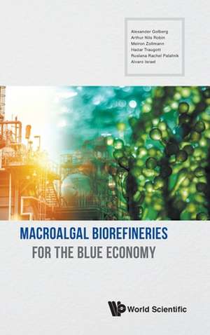 Macroalgal Biorefineries for the Blue Economy de Alexander Golberg