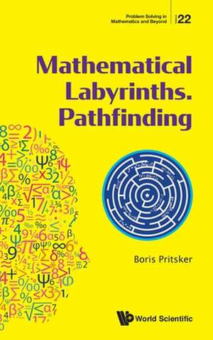 Mathematical Labyrinths. Pathfinding de Boris Pritsker