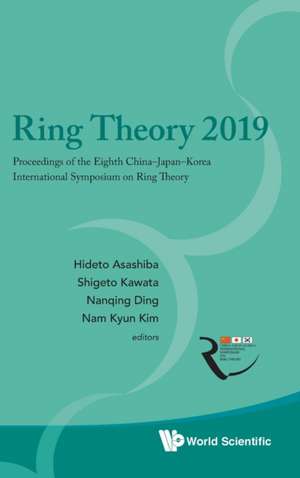 Ring Theory 2019 - Proceedings of the Eighth China-Japan-Korea International Symposium on Ring Theory de Hideto Asashiba