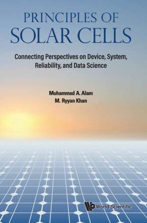 PRINCIPLES OF SOLAR CELLS de Muhammad A Alam & M Ryyan Khan