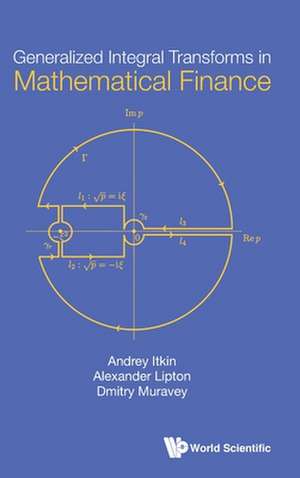 Generalized Integral Transforms in Mathematical Finance de Andrey Itkin