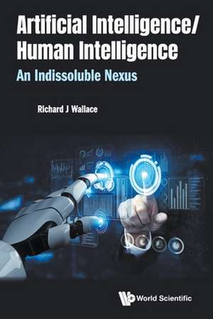 ARTIFICIAL INTELLIGENCE/ HUMAN INTELLIGENCE de Richard J Wallace