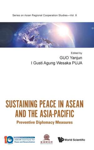 SUSTAINING PEACE IN ASEAN AND THE ASIA-PACIFIC de Yanjun Guo & I Gusti Agung Wesaka Puja