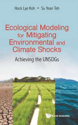 ECOLOGICAL MODEL MITIGATING ENVIRONMENTAL & CLIMATE SHOCKS de Hock Lye Koh & Su Yean Teh